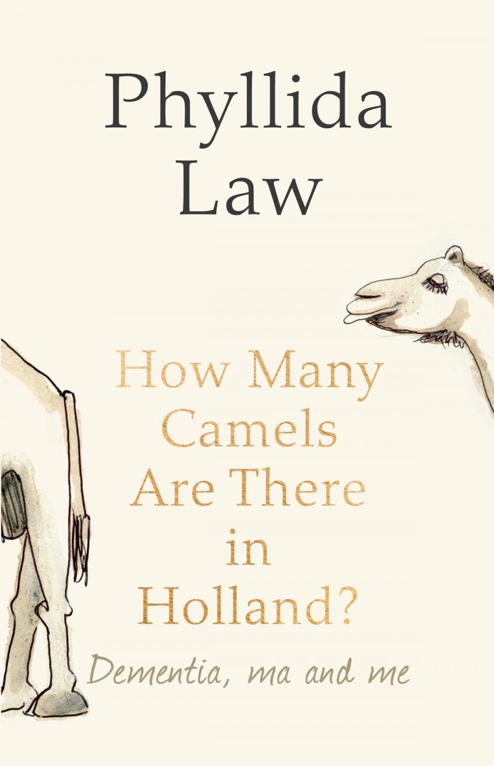 Big bigCover of How Many Camels Are There in Holland?: Dementia, Ma and Me