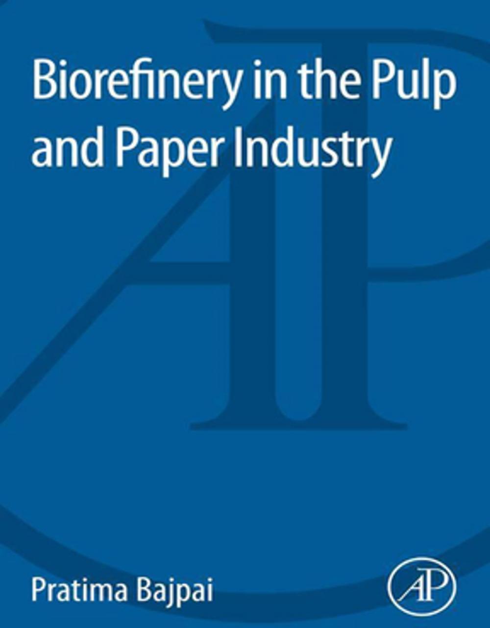 Big bigCover of Biorefinery in the Pulp and Paper Industry