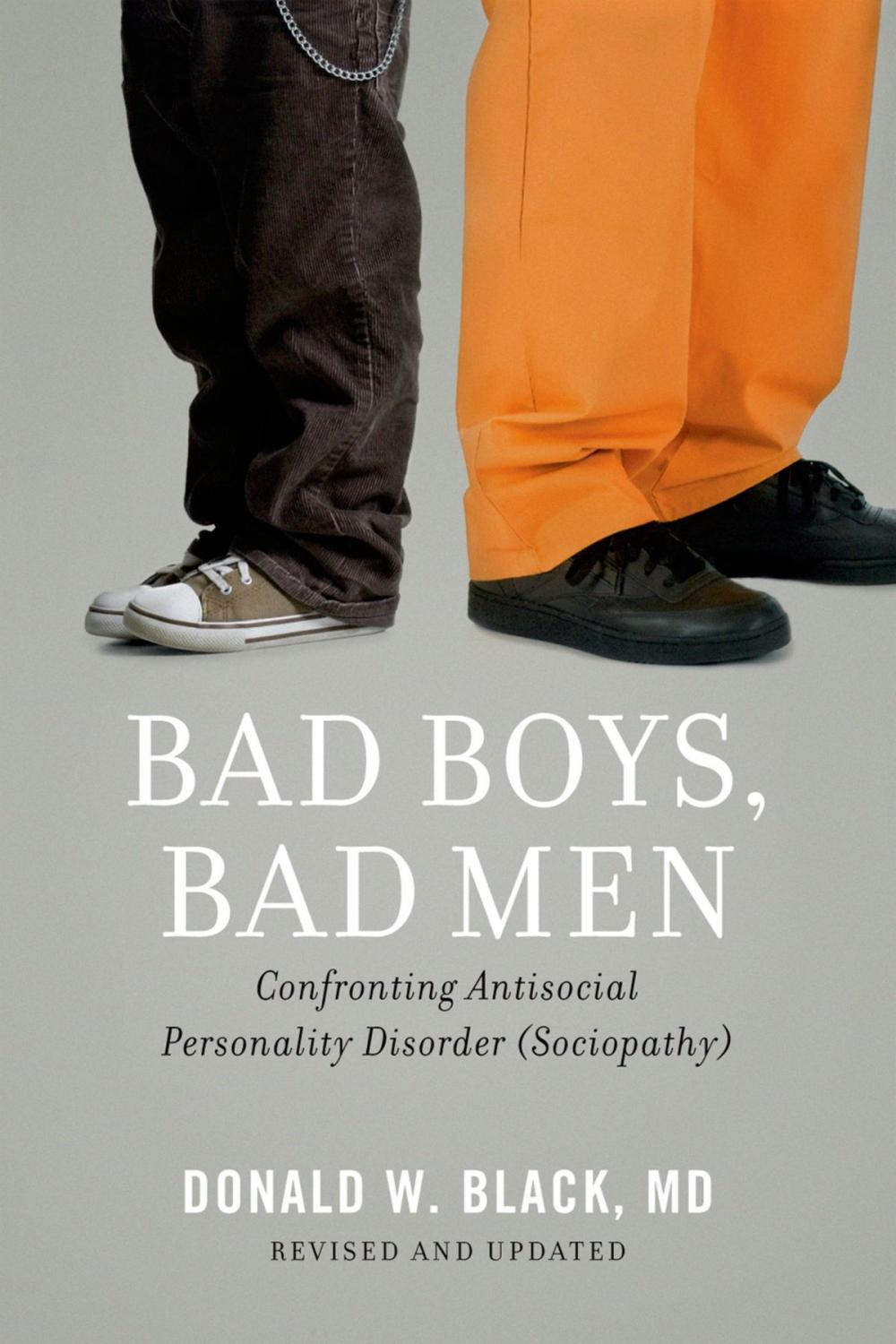 Big bigCover of Bad Boys, Bad Men: Confronting Antisocial Personality Disorder (Sociopathy)