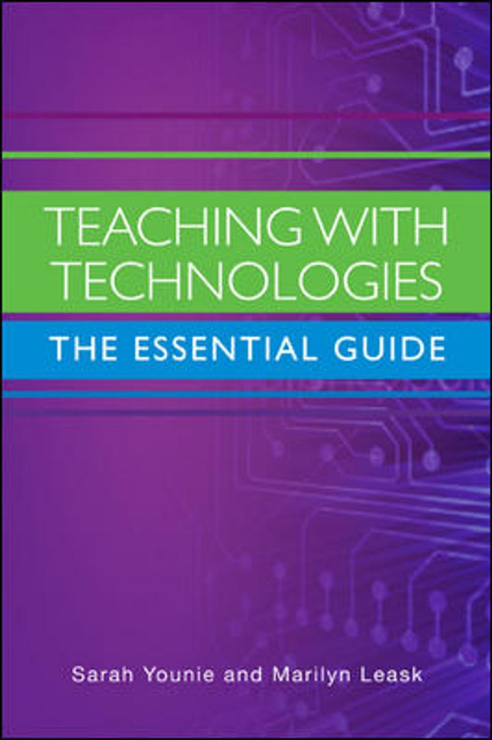 Big bigCover of Teaching With Technologies: The Essential Guide