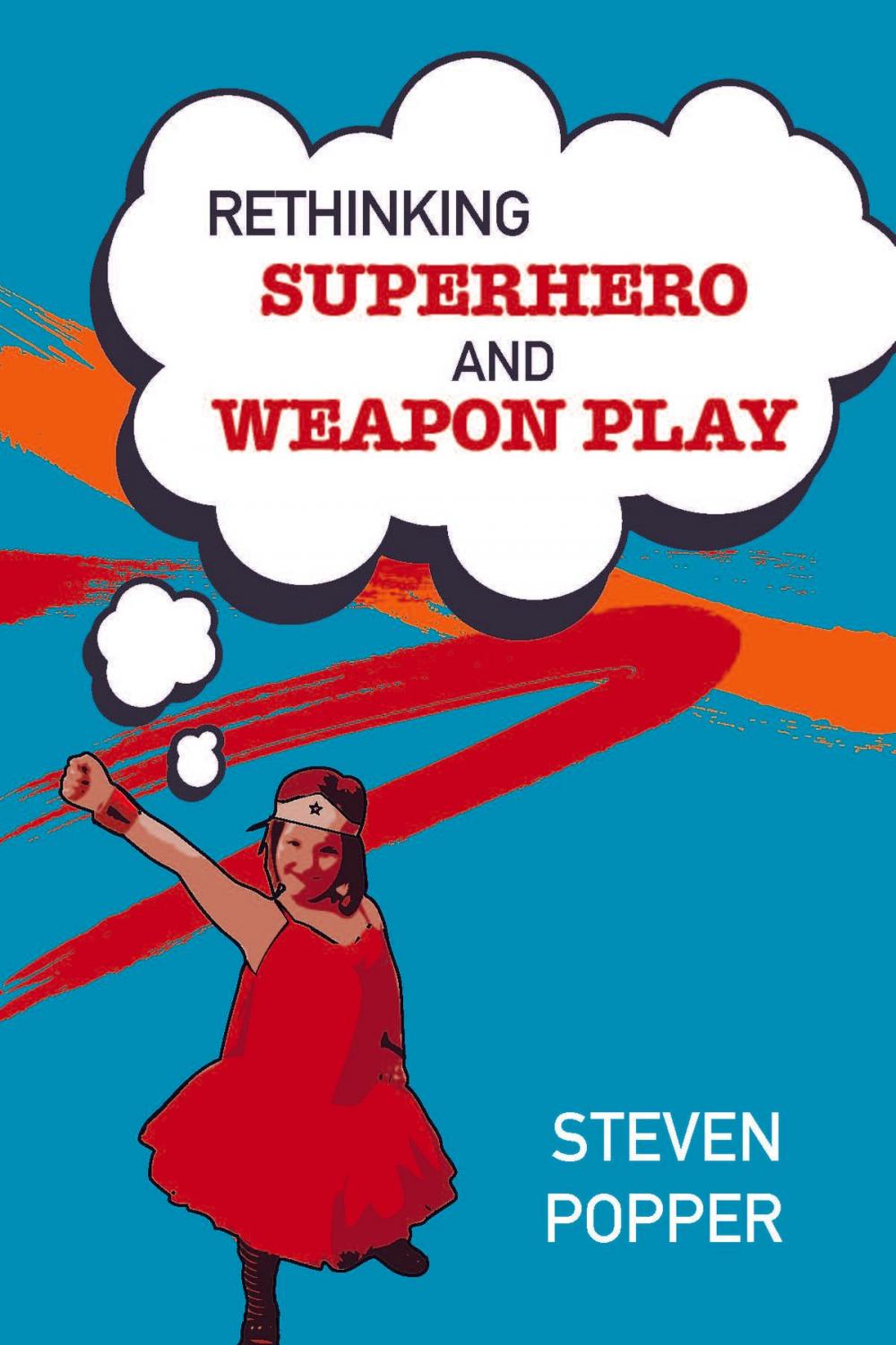 Big bigCover of Rethinking Superhero And Weapon Play