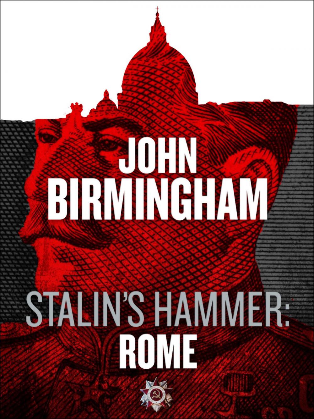 Big bigCover of Stalin's Hammer: Rome (An Axis of Time Novella)