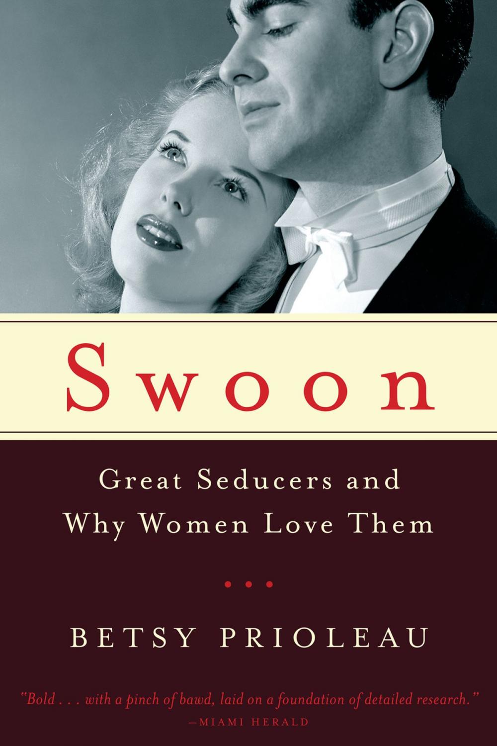 Big bigCover of Swoon: Great Seducers and Why Women Love Them