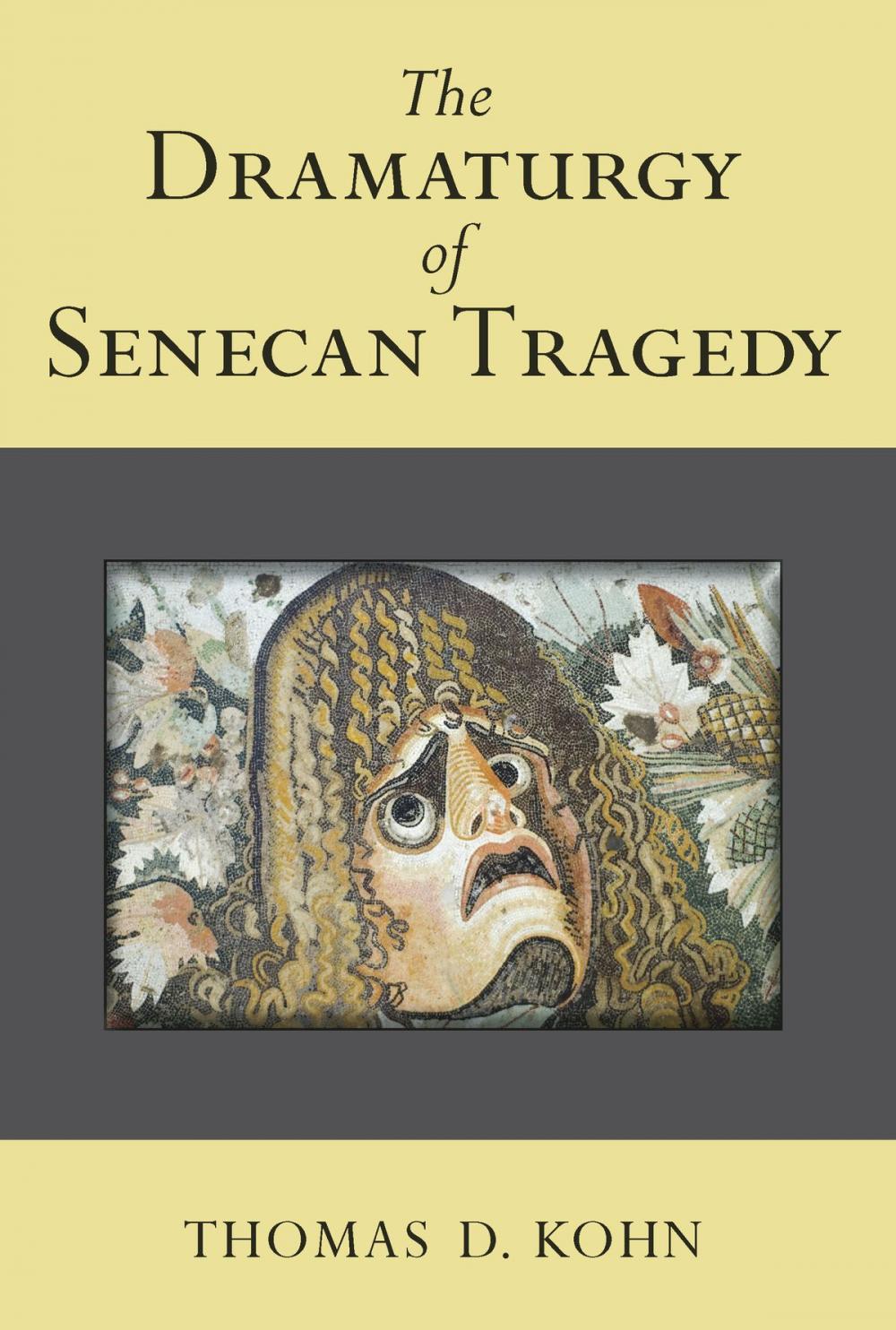 Big bigCover of The Dramaturgy of Senecan Tragedy