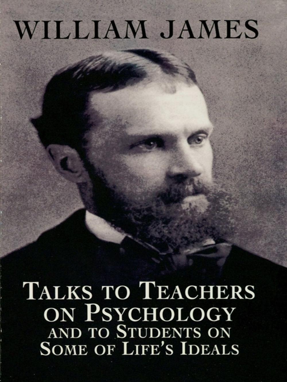 Big bigCover of Talks to Teachers on Psychology and to Students on Some of Life's Ideals