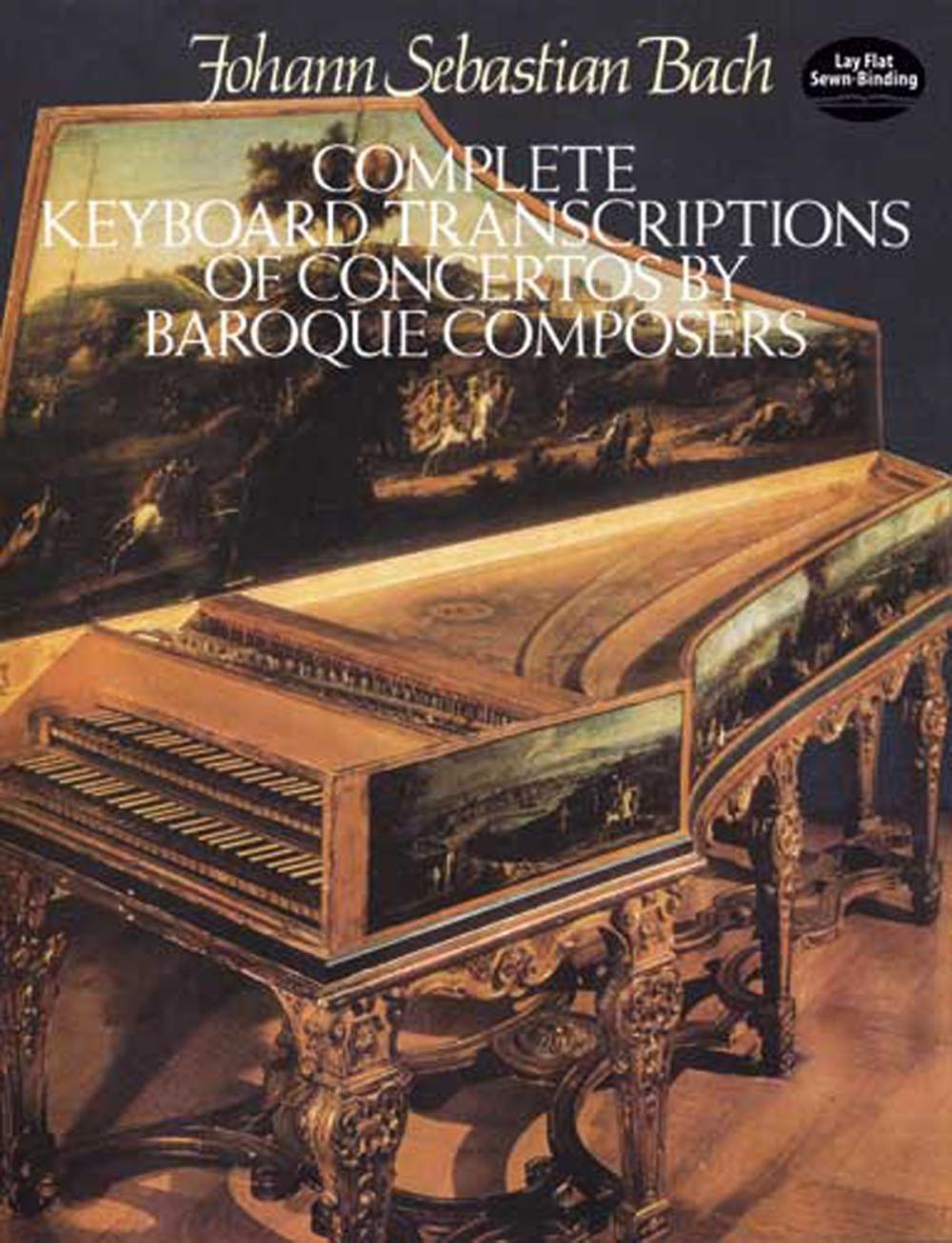 Big bigCover of Complete Keyboard Transcriptions of Concertos by Baroque Composers