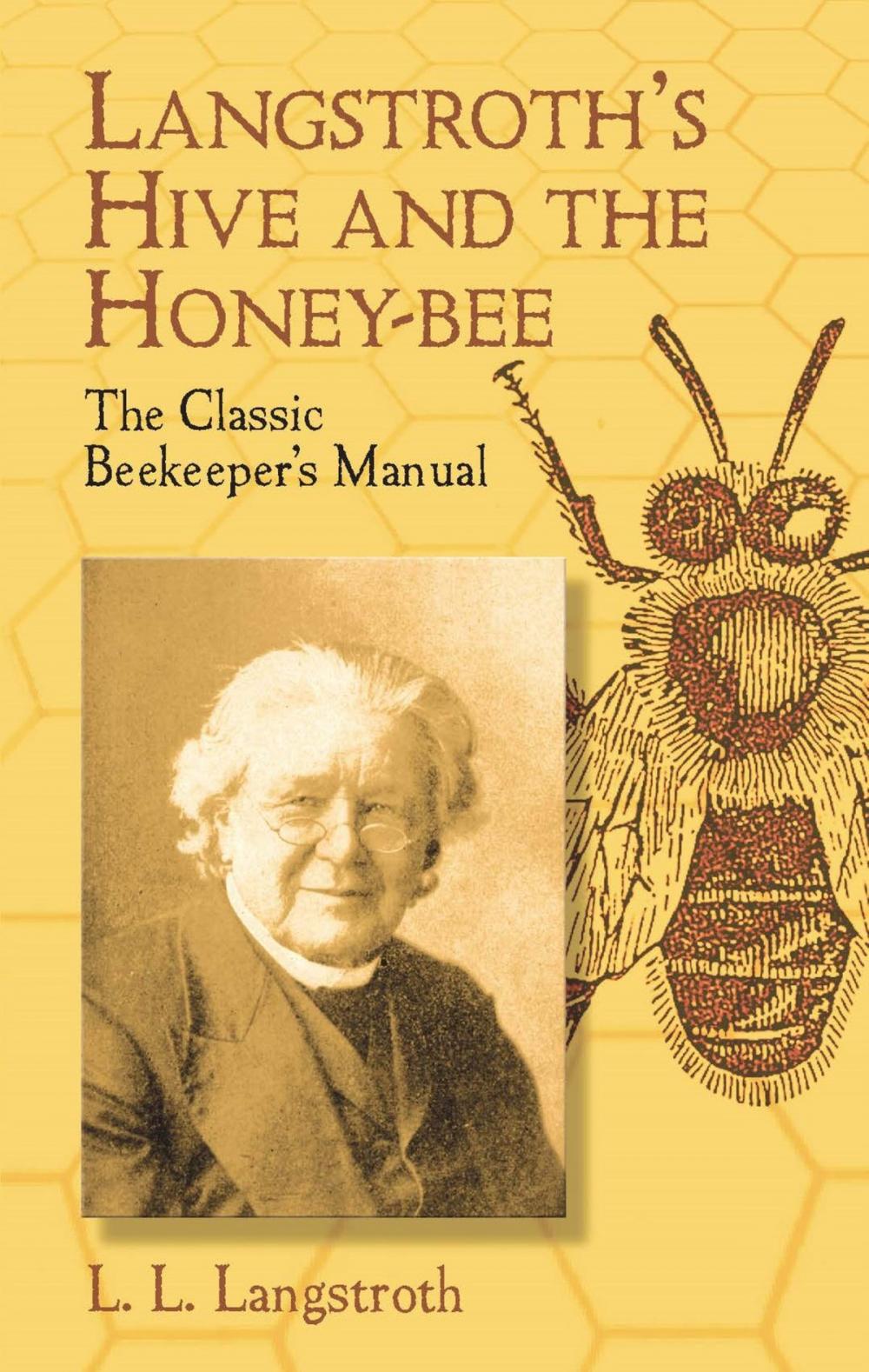 Big bigCover of Langstroth's Hive and the Honey-Bee