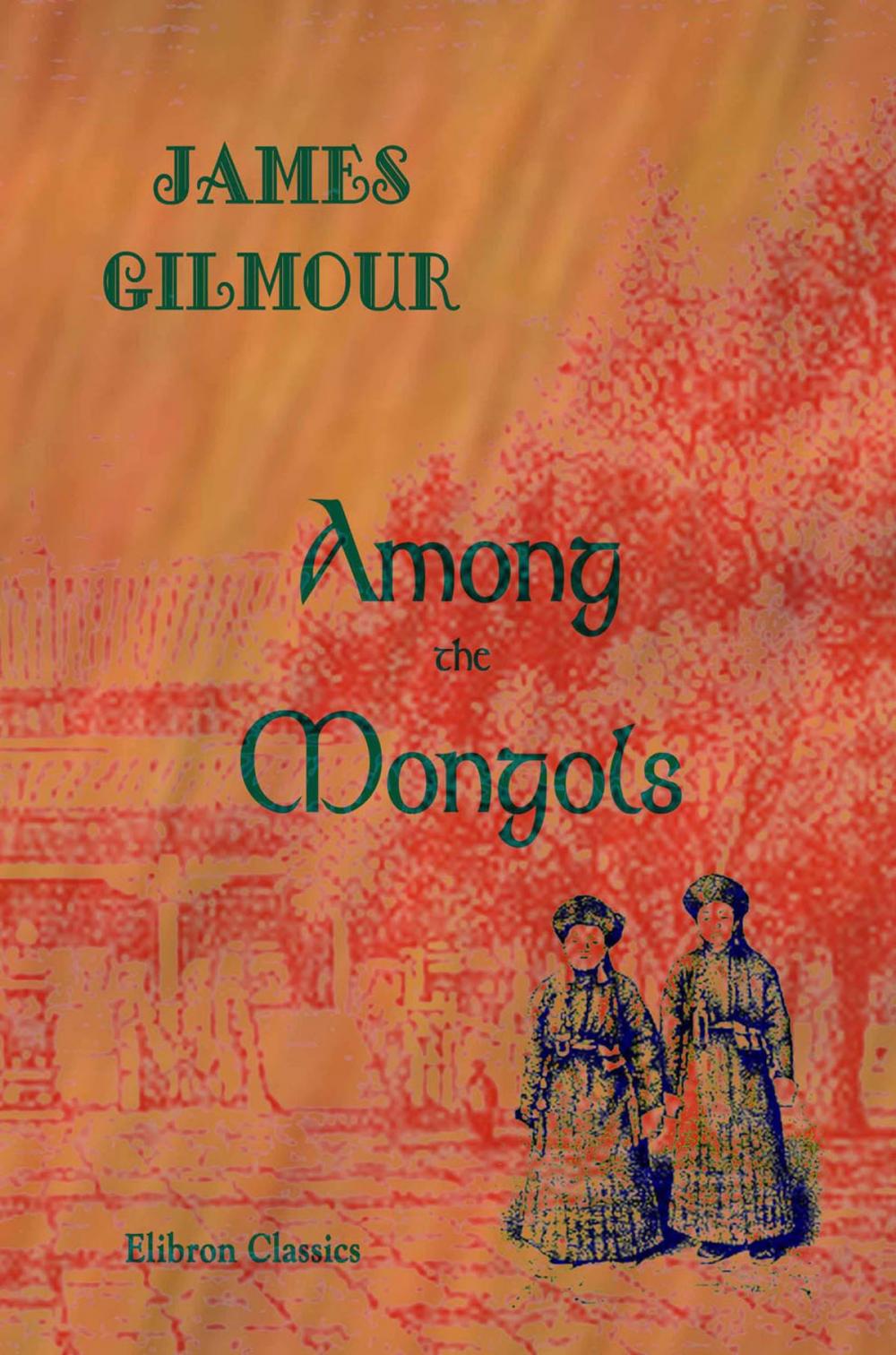 Big bigCover of Among the Mongols.