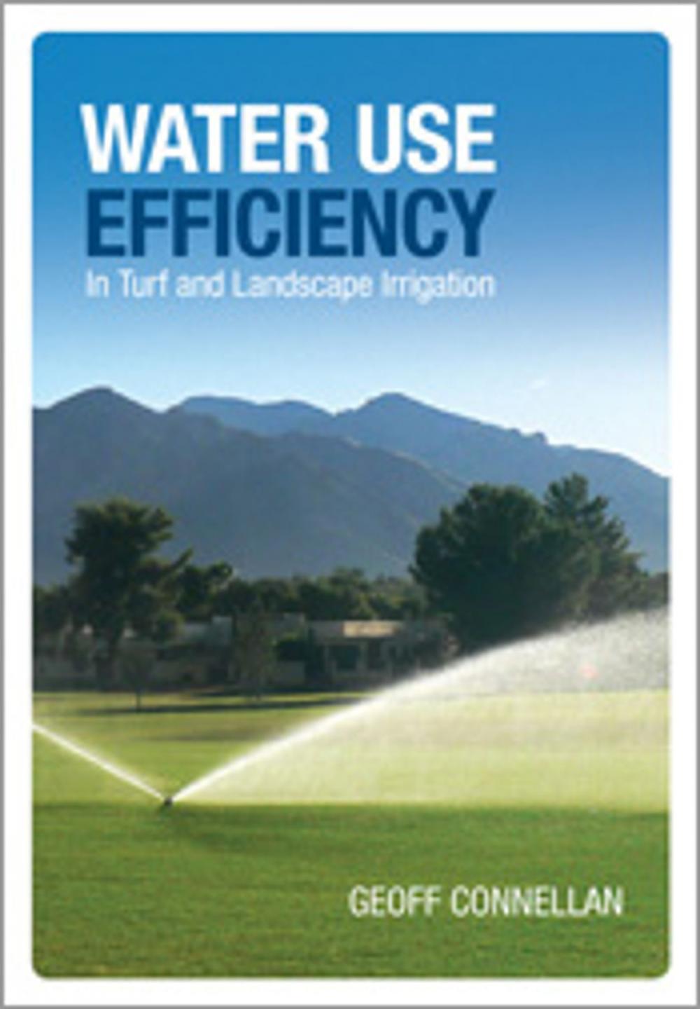 Big bigCover of Water Use Efficiency for Irrigated Turf and Landscape