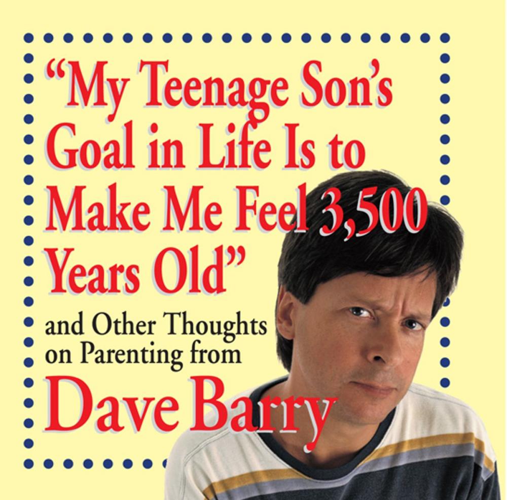 Big bigCover of My Teenage Son's Goal in Life Is to Make Me Feel 3,500 Years Old