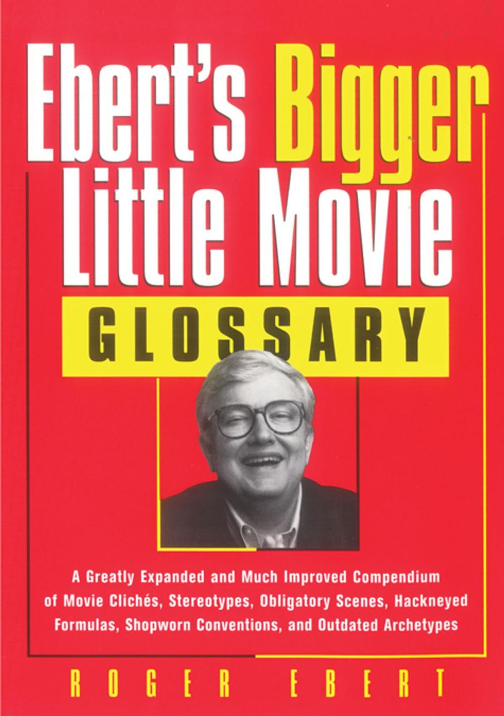 Big bigCover of Ebert's Bigger Little Movie Glossary
