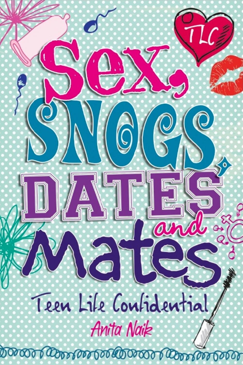 Big bigCover of Sex, Snogs, Dates and Mates