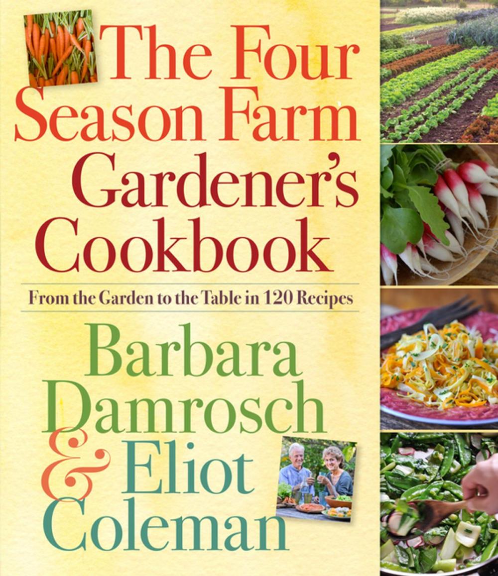 Big bigCover of The Four Season Farm Gardener's Cookbook