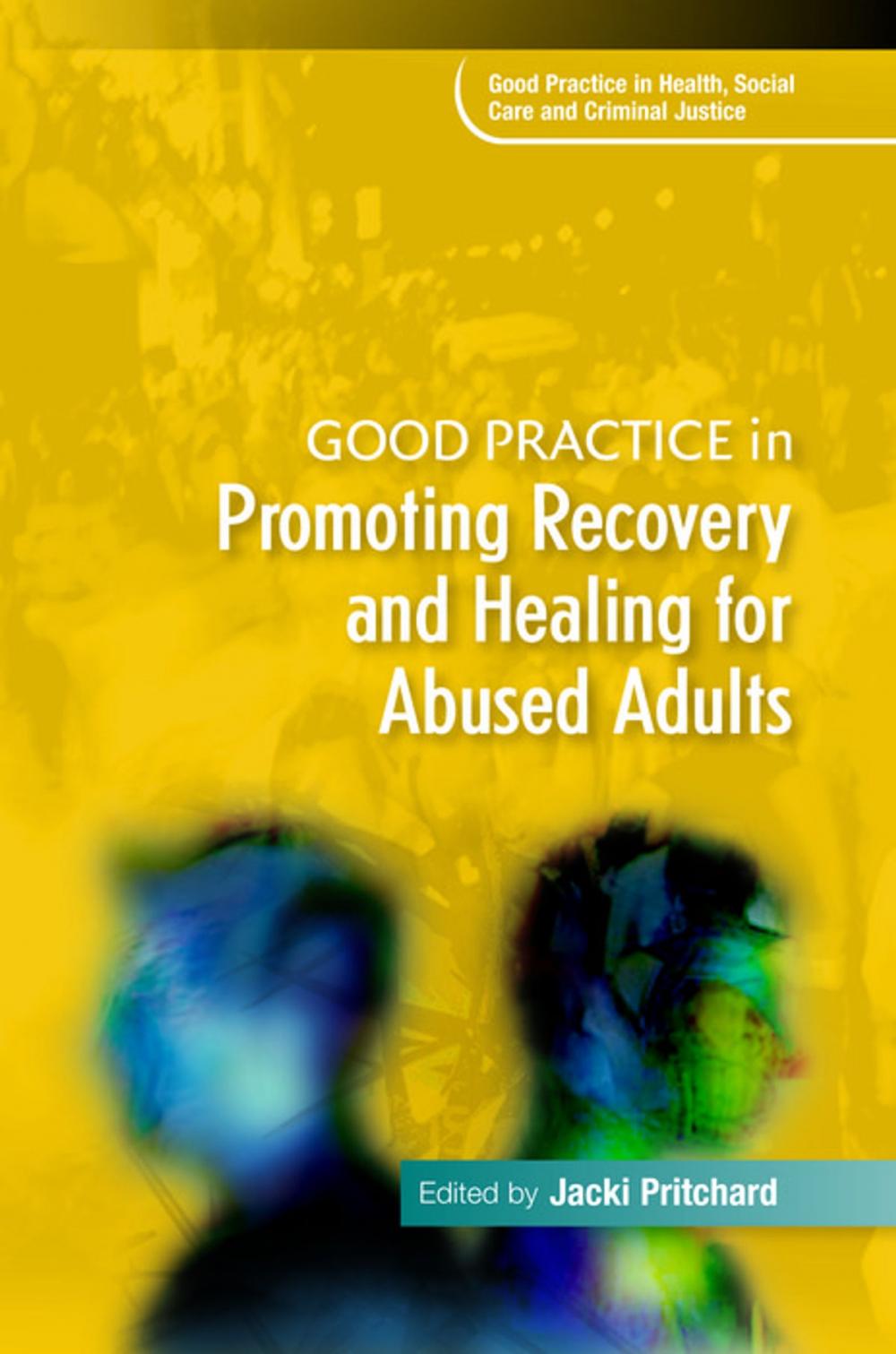 Big bigCover of Good Practice in Promoting Recovery and Healing for Abused Adults