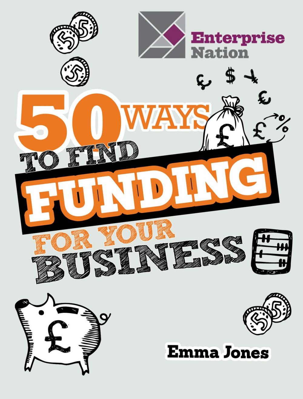 Big bigCover of 50 Ways To Find Funding For Your Business