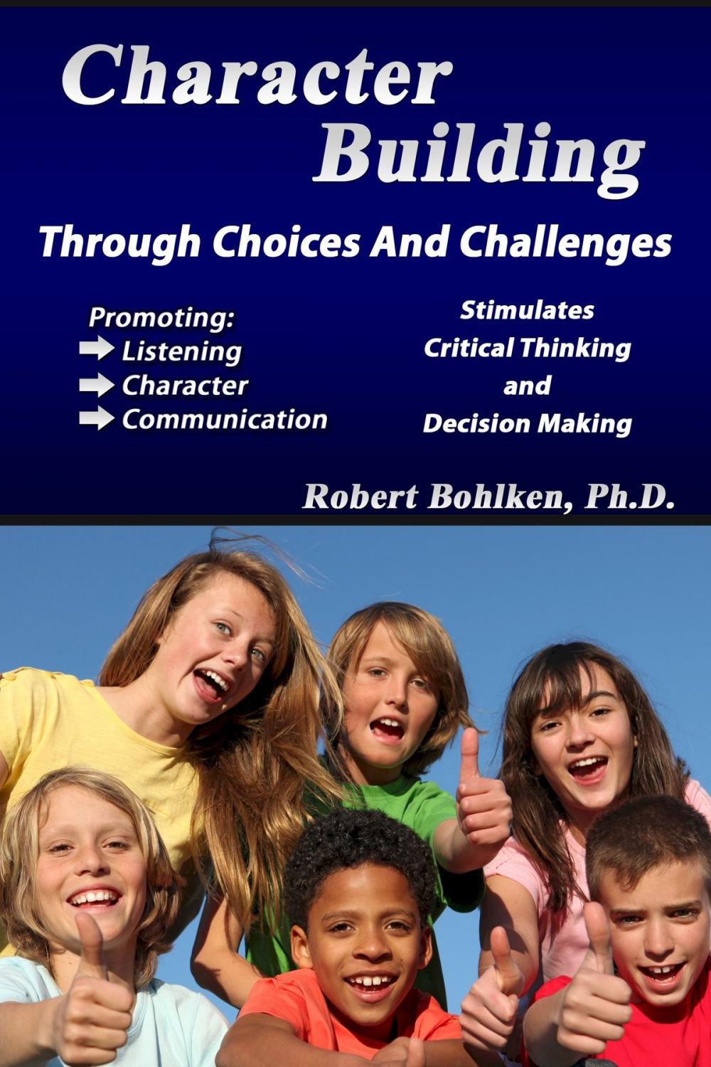 Big bigCover of Character Building Through Choices and Challenges