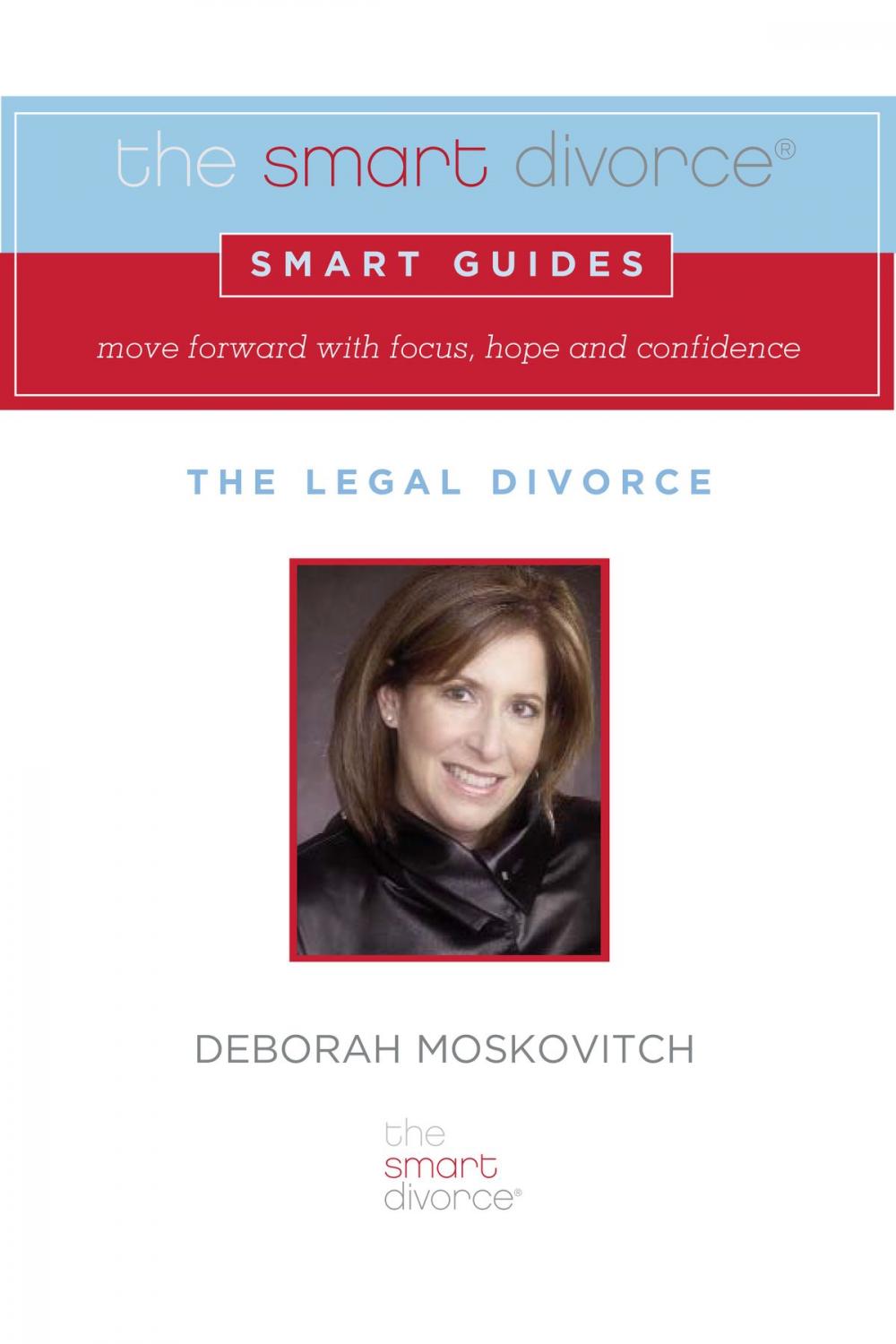 Big bigCover of The Smart Divorce Smart Guide: The Legal Divorce