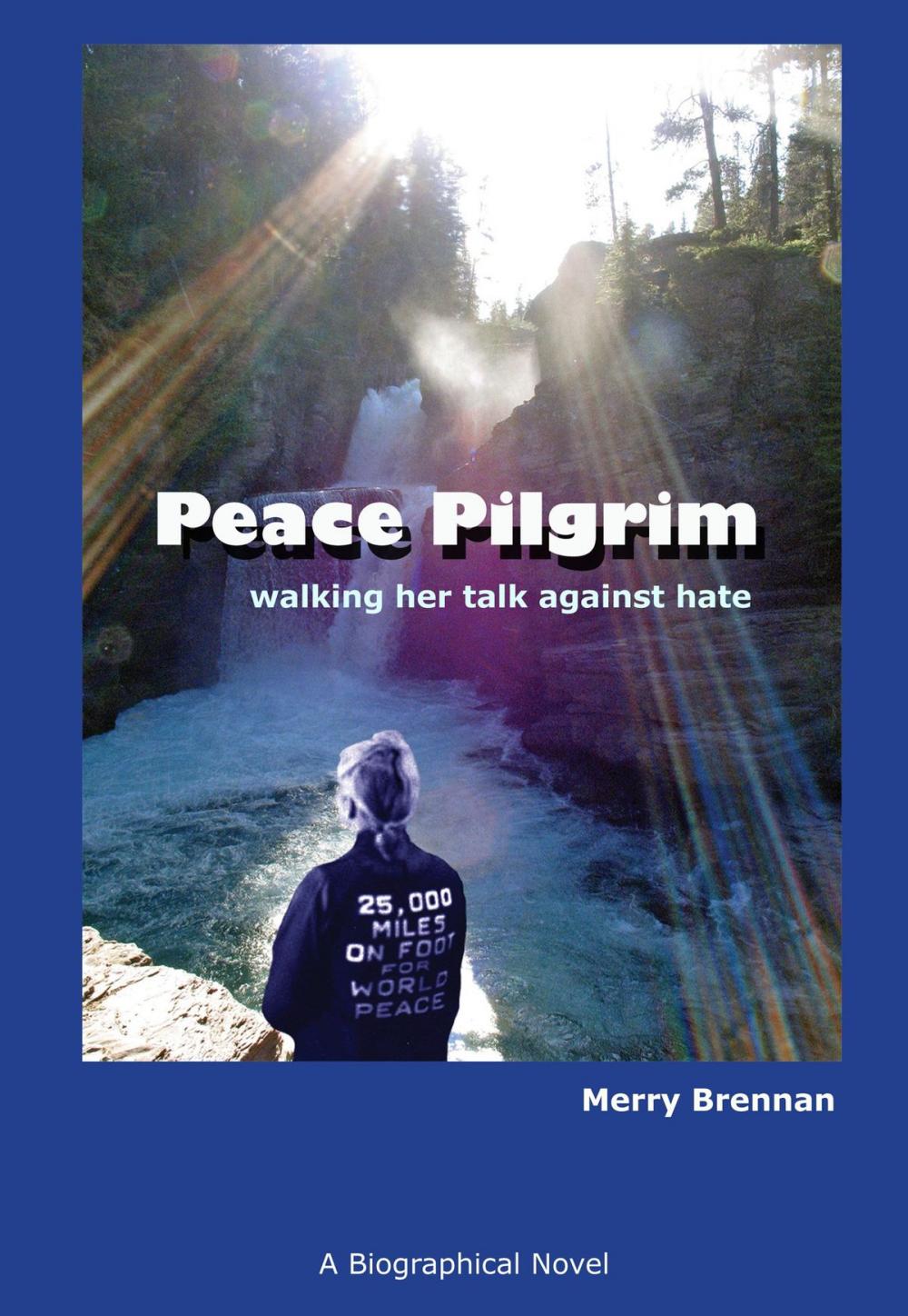 Big bigCover of Peace Pilgrim: Walking Her Talk Against Hate