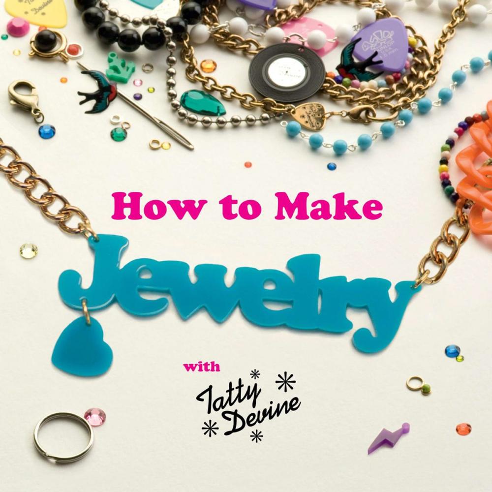 Big bigCover of How to Make Jewelry with Tatty Devine