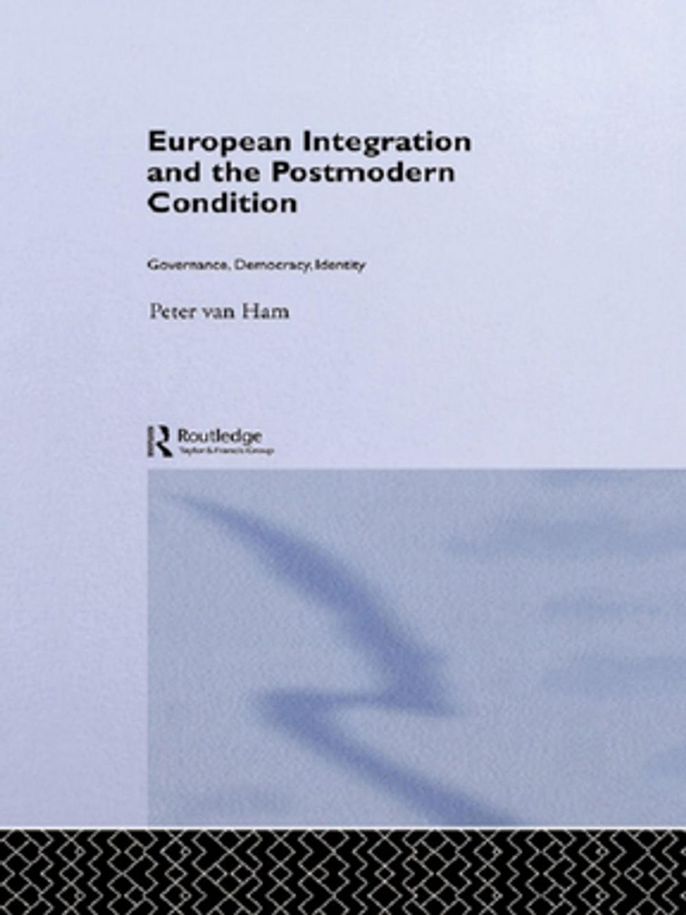 Big bigCover of European Integration and the Postmodern Condition