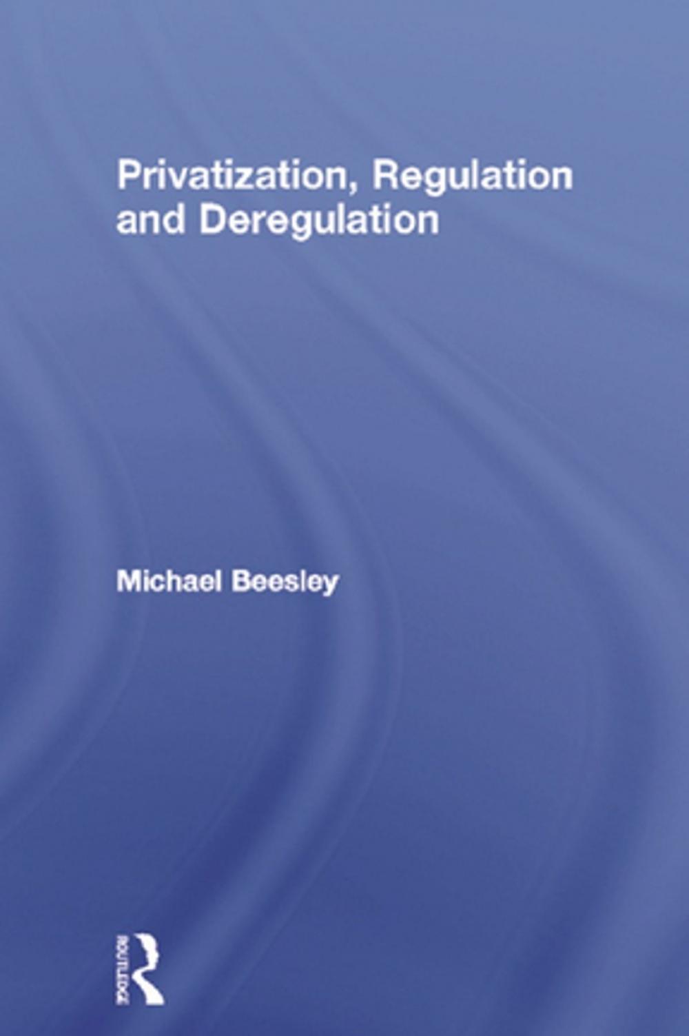 Big bigCover of Privatization, Regulation and Deregulation