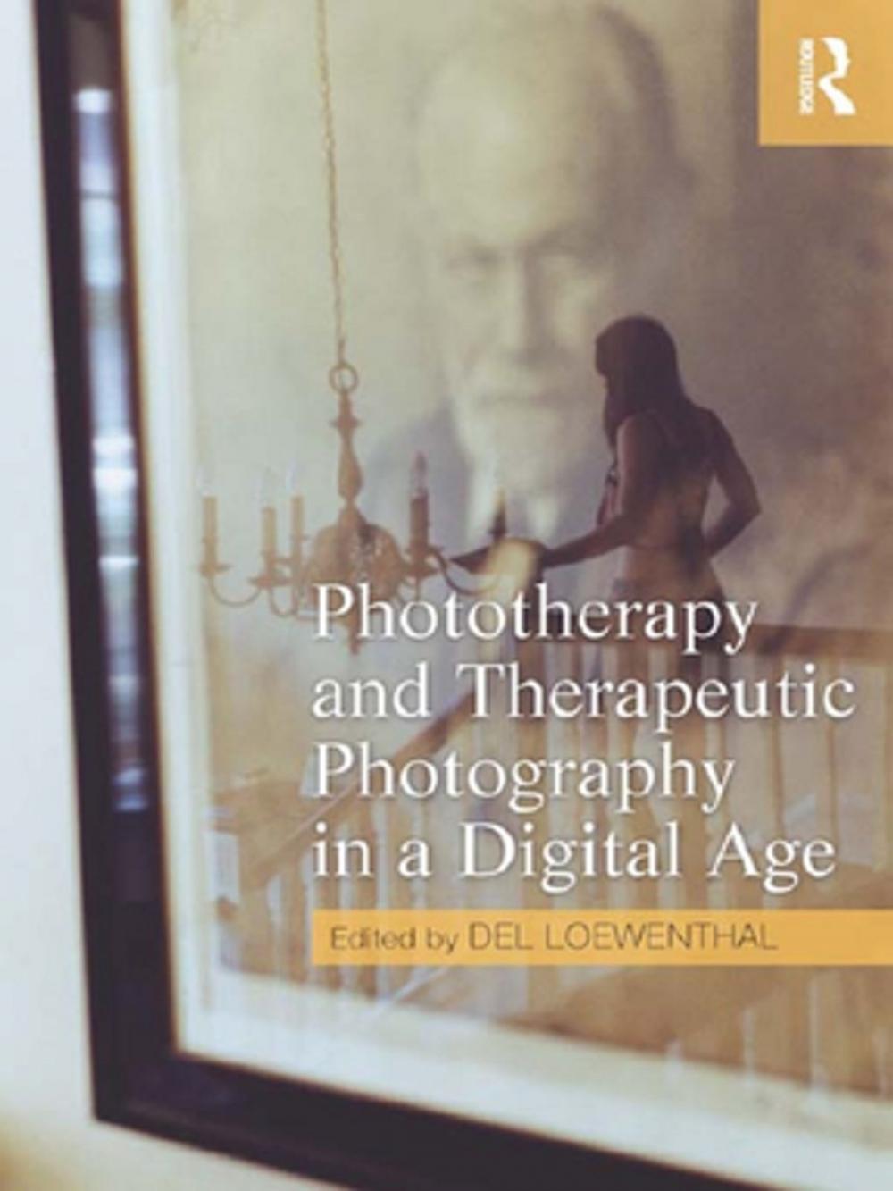 Big bigCover of Phototherapy and Therapeutic Photography in a Digital Age