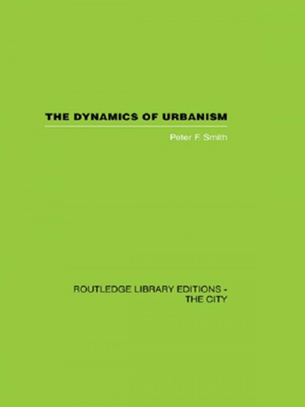 Big bigCover of The Dynamics of Urbanism