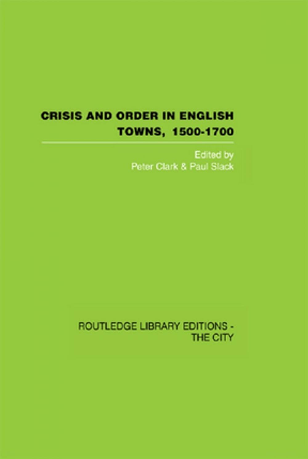 Big bigCover of Crisis and Order in English Towns 1500-1700