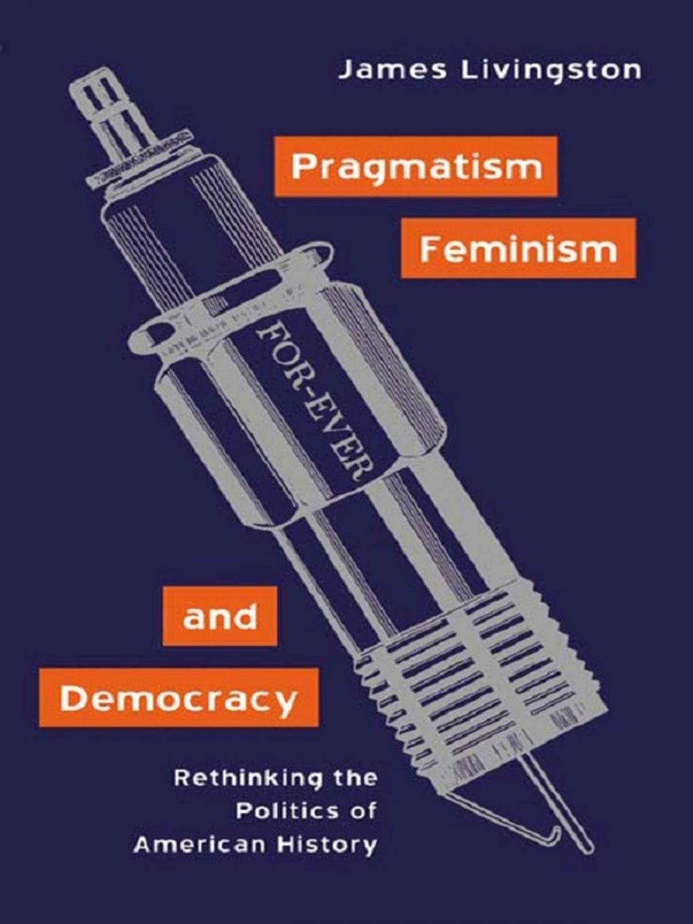 Big bigCover of Pragmatism, Feminism, and Democracy