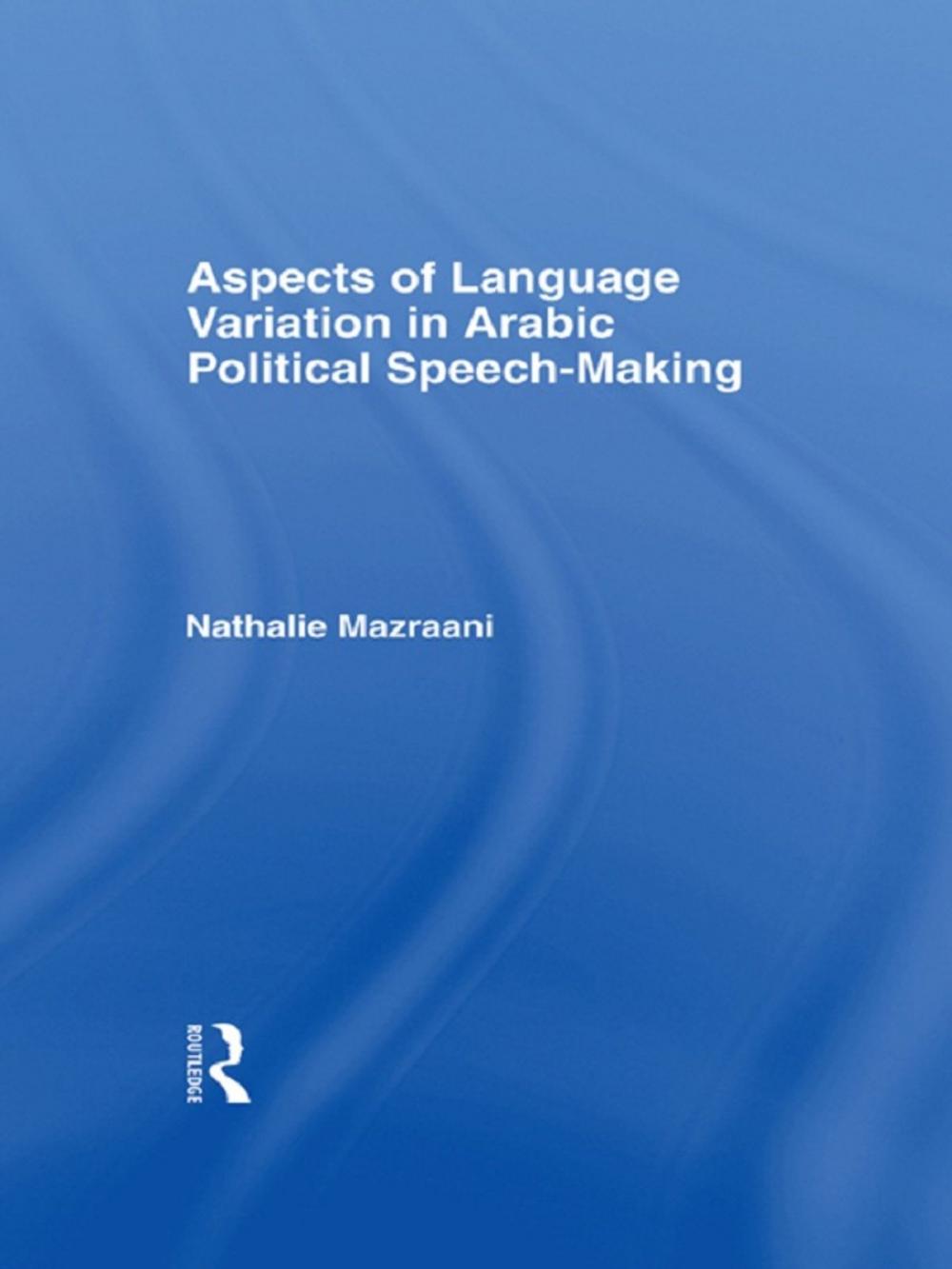 Big bigCover of Aspects of Language Variation in Arabic Political Speech-Making