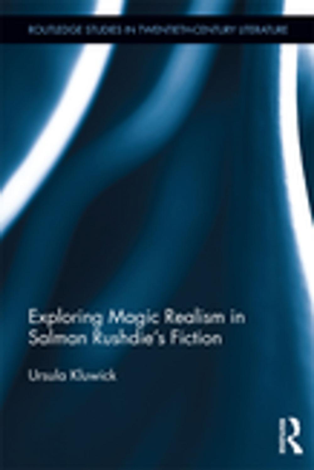 Big bigCover of Exploring Magic Realism in Salman Rushdie's Fiction