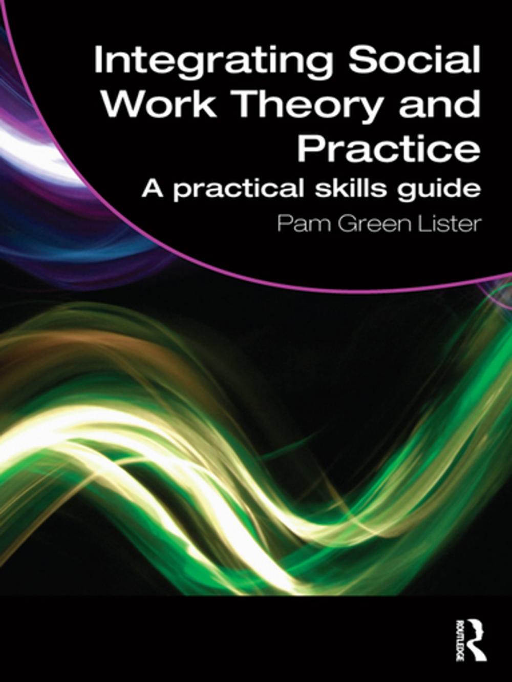 Big bigCover of Integrating Social Work Theory and Practice