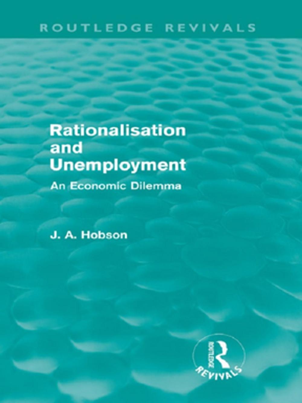 Big bigCover of Rationalisation and Unemployment (Routledge Revivals)