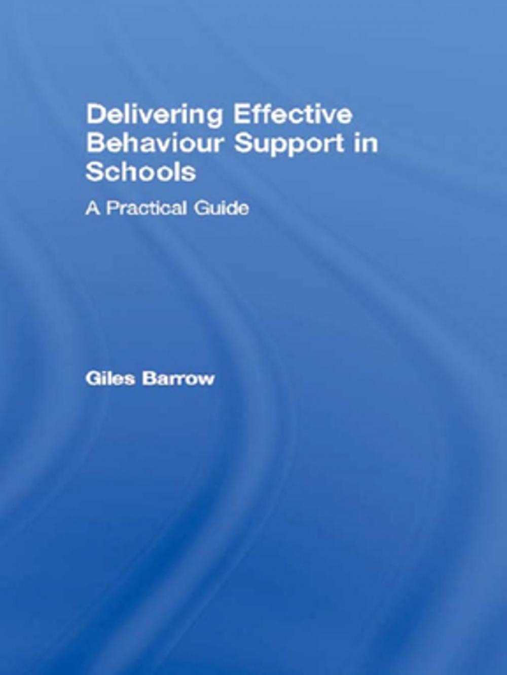 Big bigCover of Delivering Effective Behaviour Support in Schools