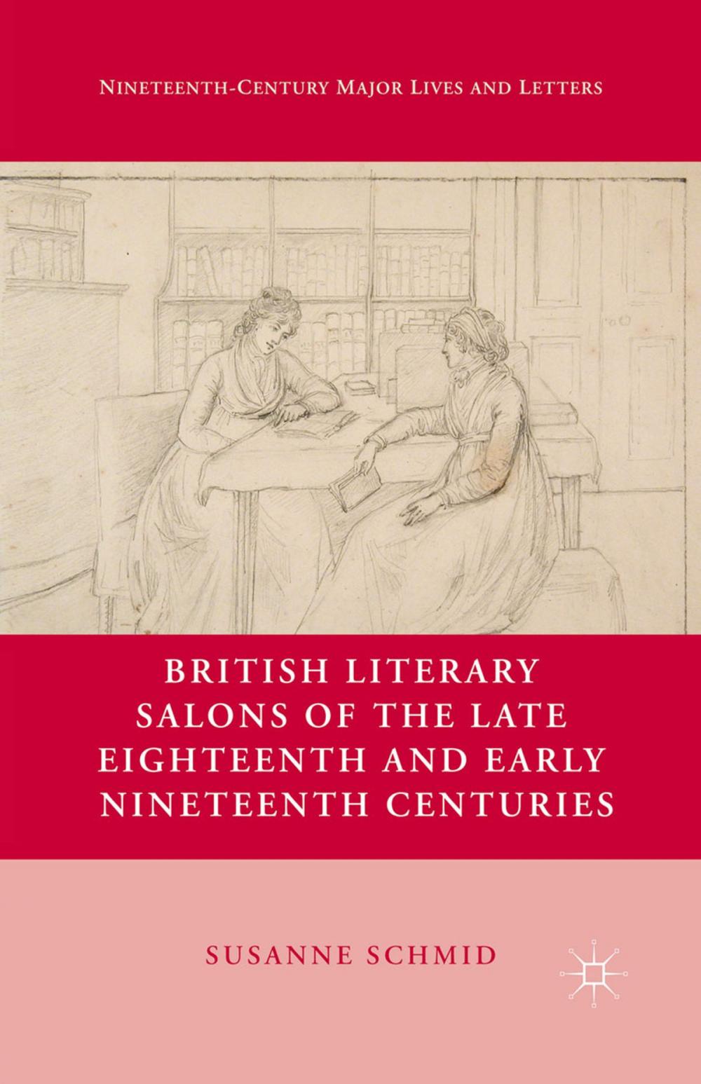 Big bigCover of British Literary Salons of the Late Eighteenth and Early Nineteenth Centuries