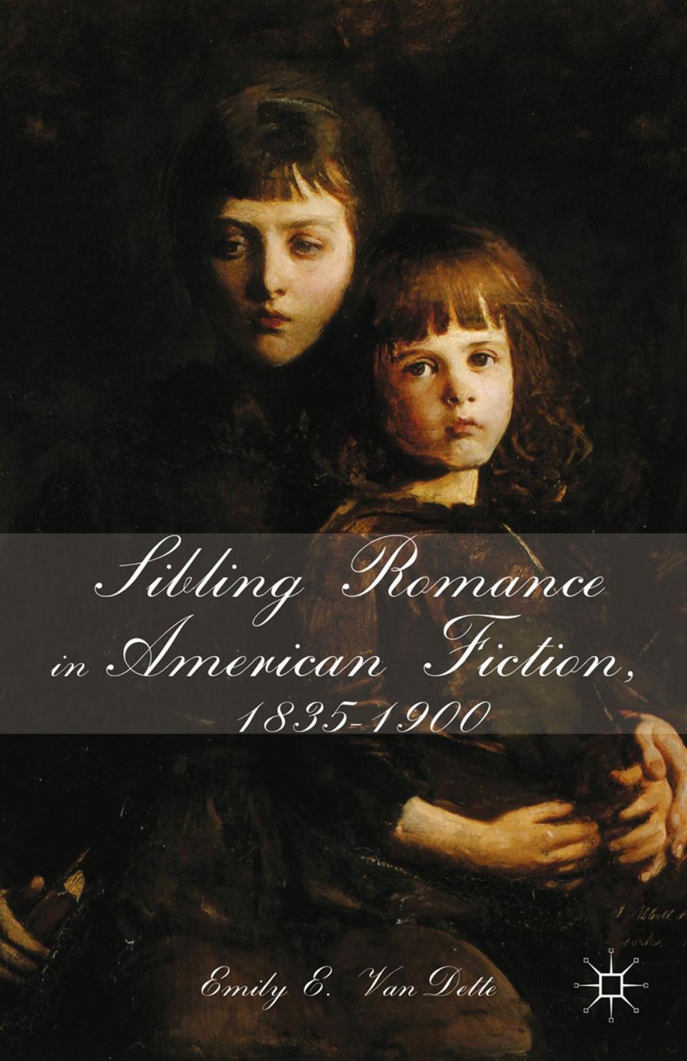 Big bigCover of Sibling Romance in American Fiction, 1835-1900