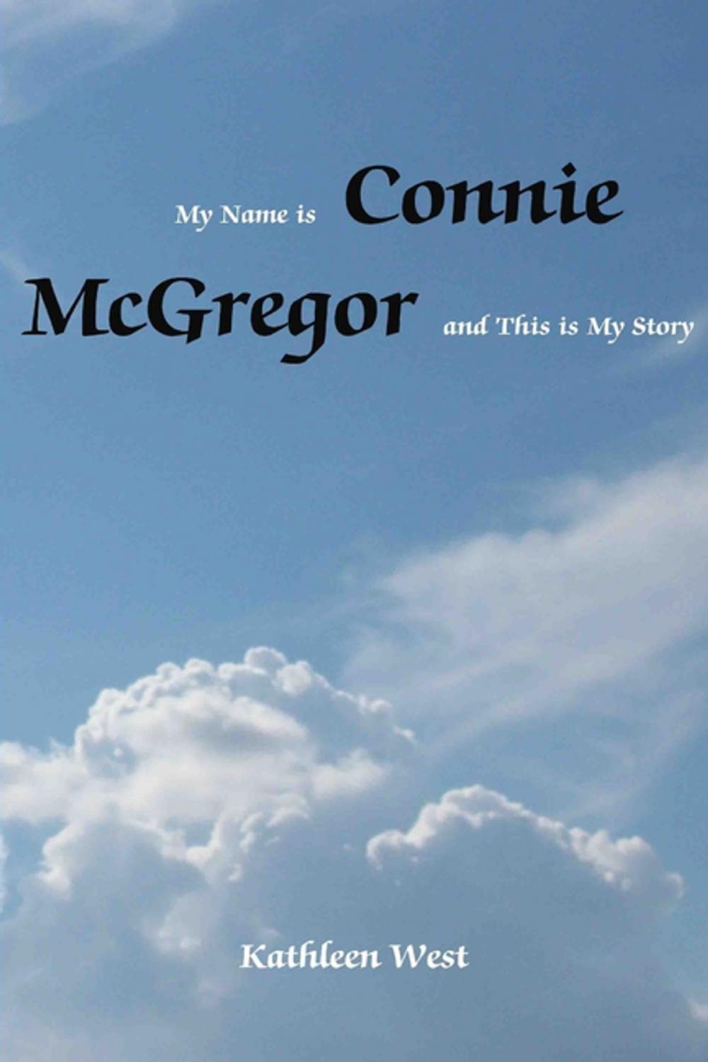 Big bigCover of My Name is Connie Mcgregor and This is My Story