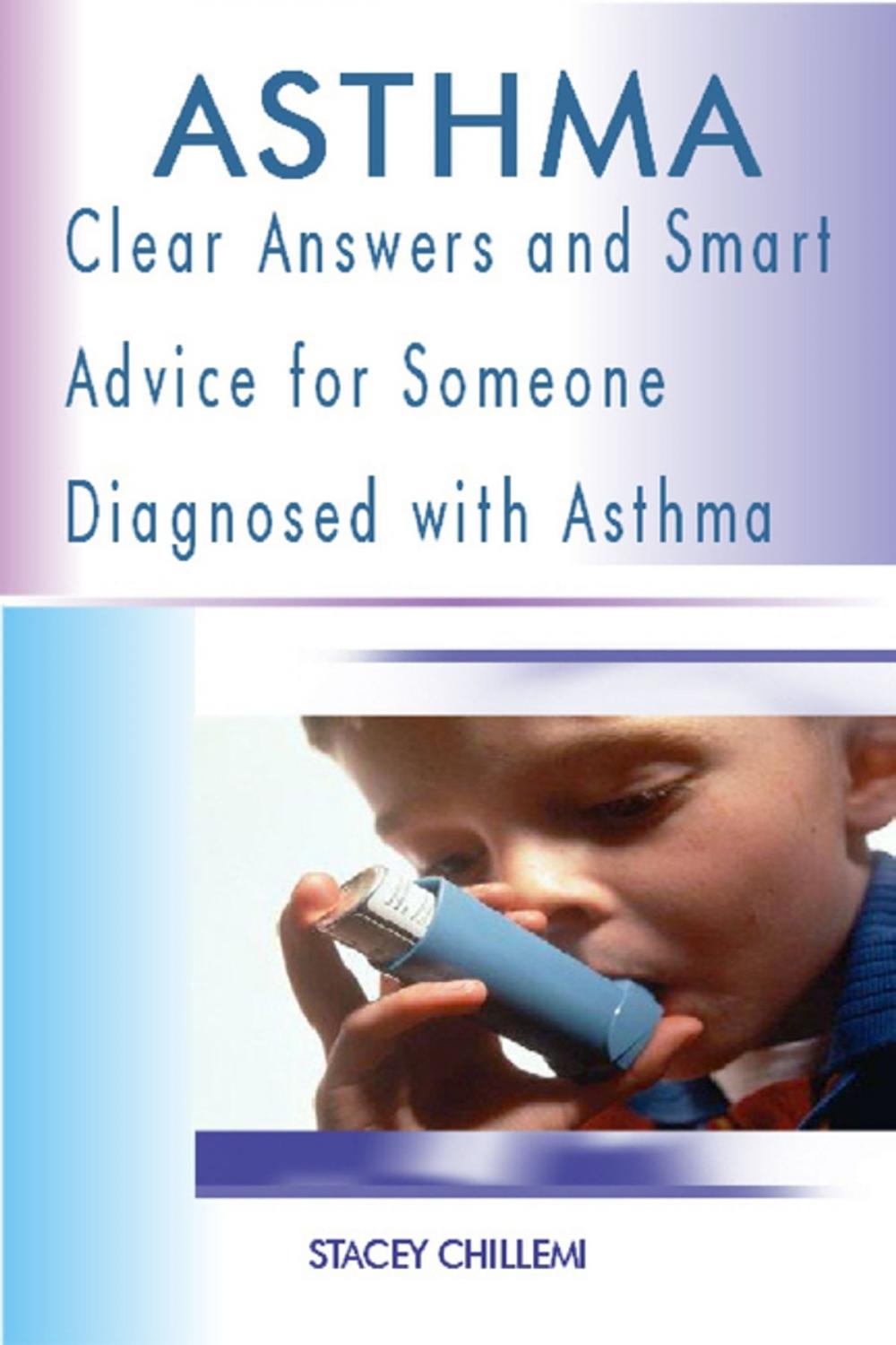 Big bigCover of Asthma: Clear Answers and Smart Advice for Someone Diagnosed with Asthma