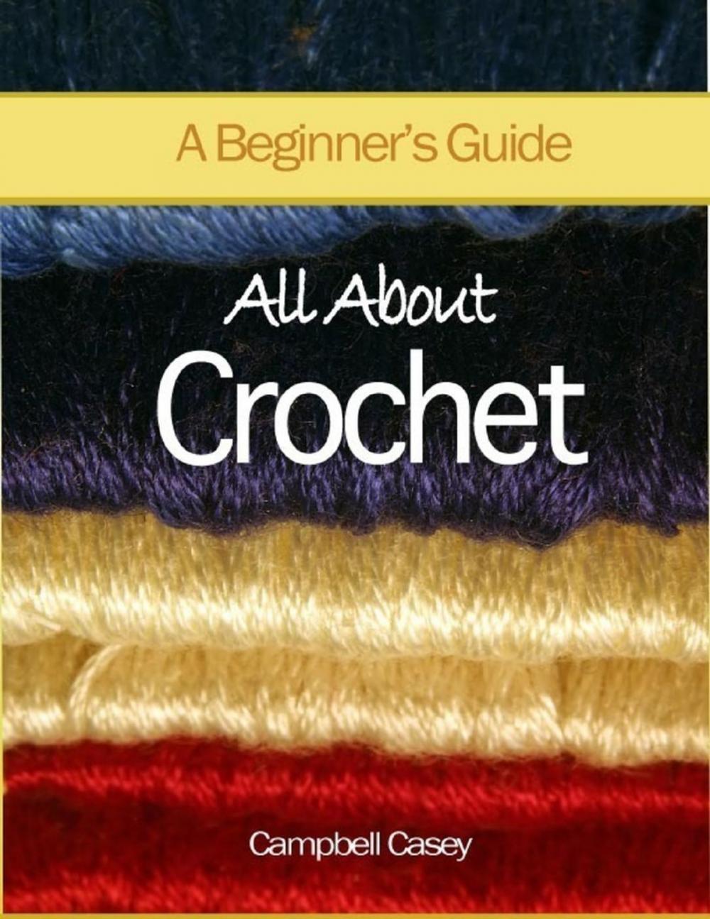 Big bigCover of All About Crochet - A Beginner's Guide