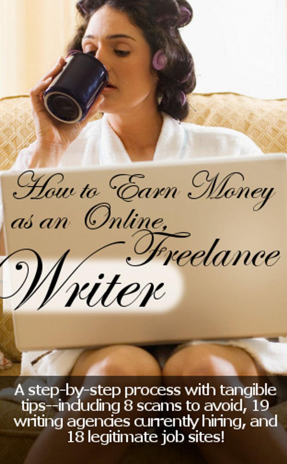 Big bigCover of How to Earn Money as an--Online--, Freelance Writer