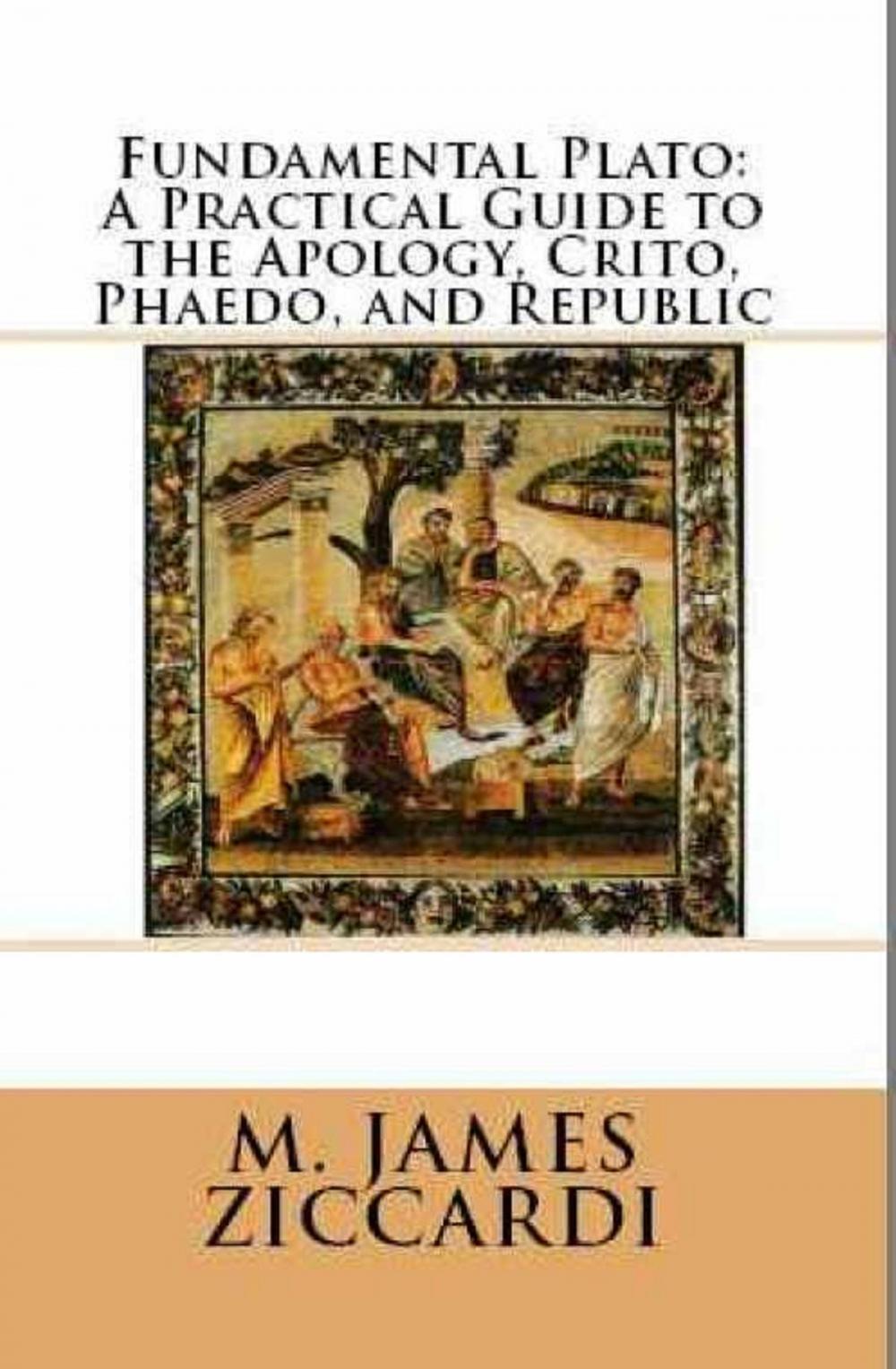 Big bigCover of Fundamental Plato: A Practical Guide to the Apology, Crito, Phaedo, and Republic