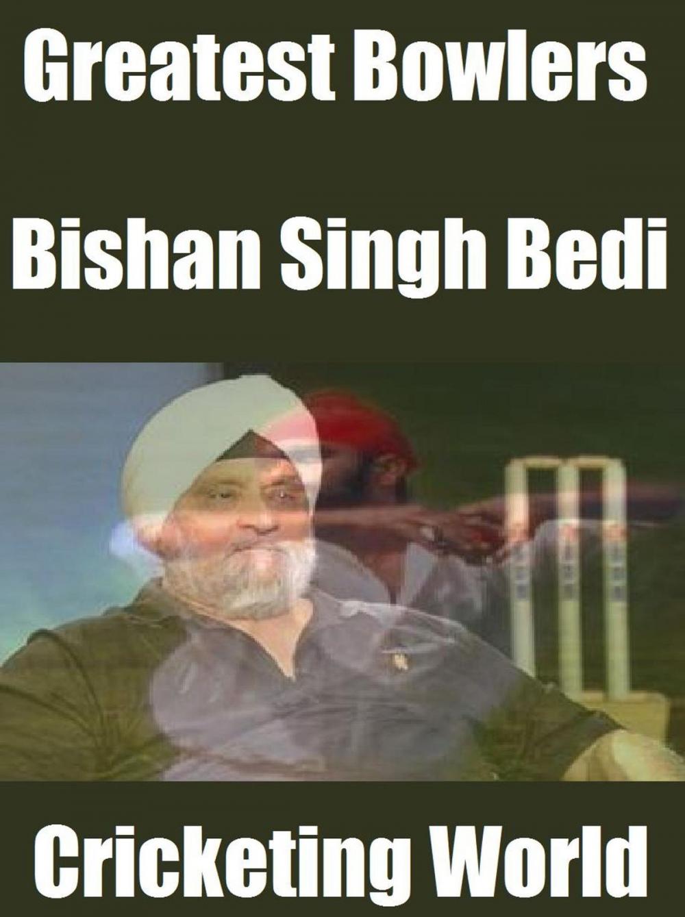 Big bigCover of Greatest Bowlers: Bishan Singh Bedi