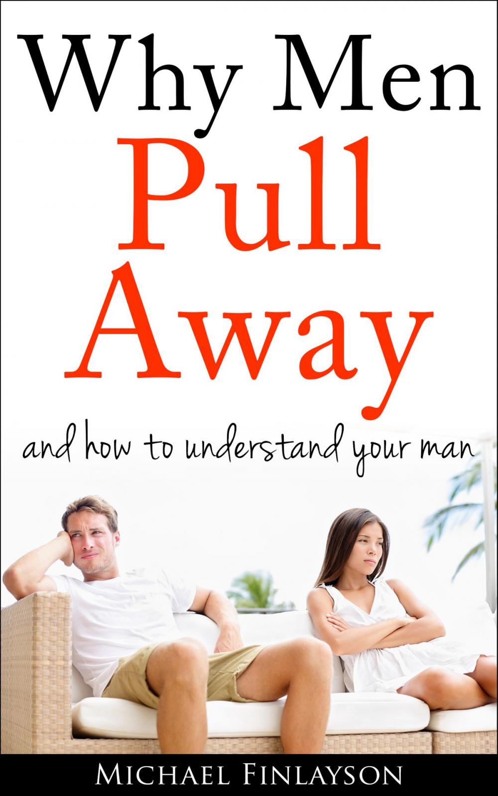 Big bigCover of Why Men Pull Away in Relationships