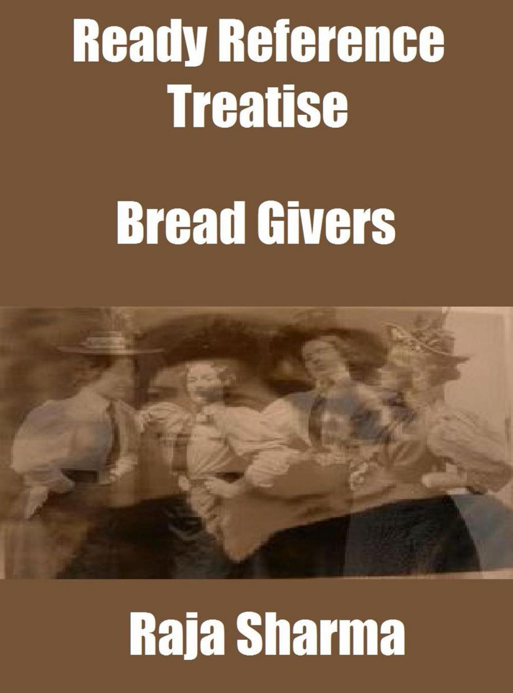 Big bigCover of Ready Reference Treatise: Bread Givers