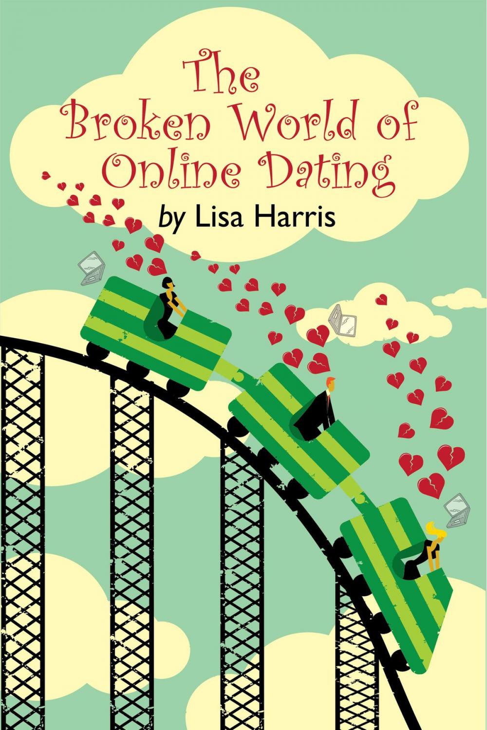 Big bigCover of The Broken World of Online Dating