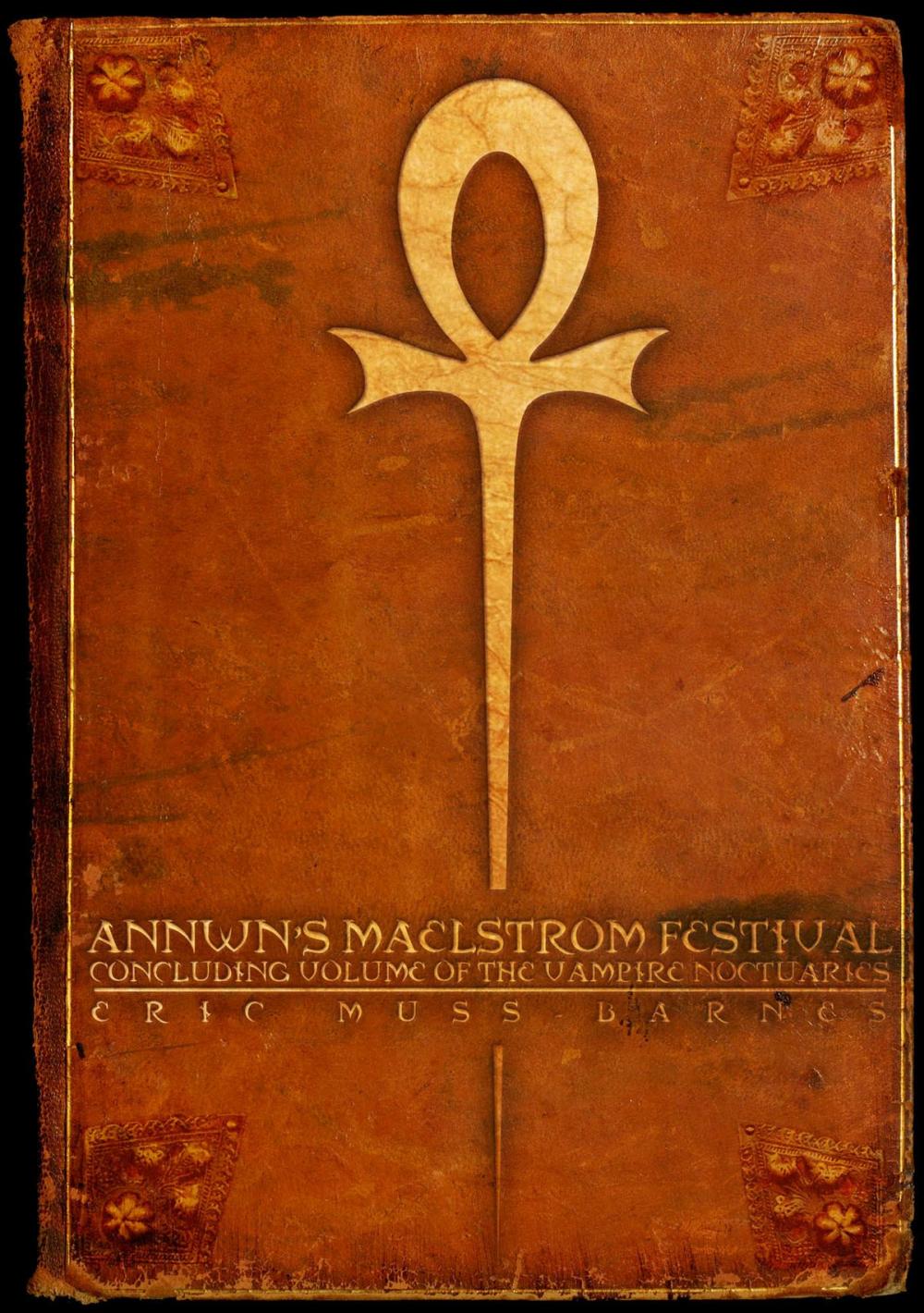 Big bigCover of Annwn's Maelstrom Festival: Concluding Volume of the Vampire Noctuaries