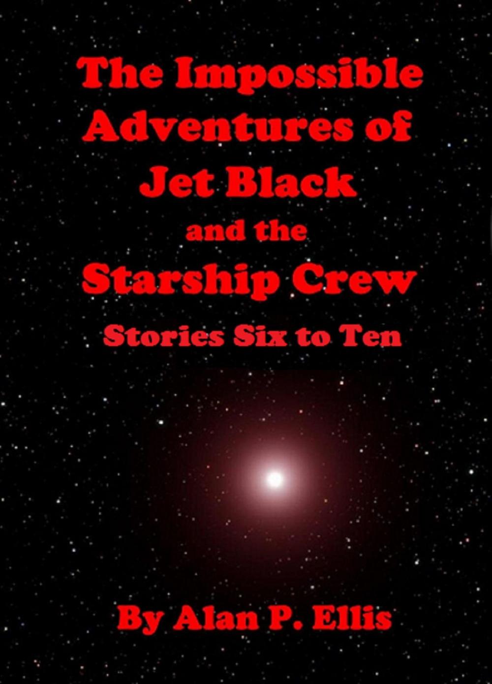 Big bigCover of The Impossible Adventures of Jet Black and Starship Crew