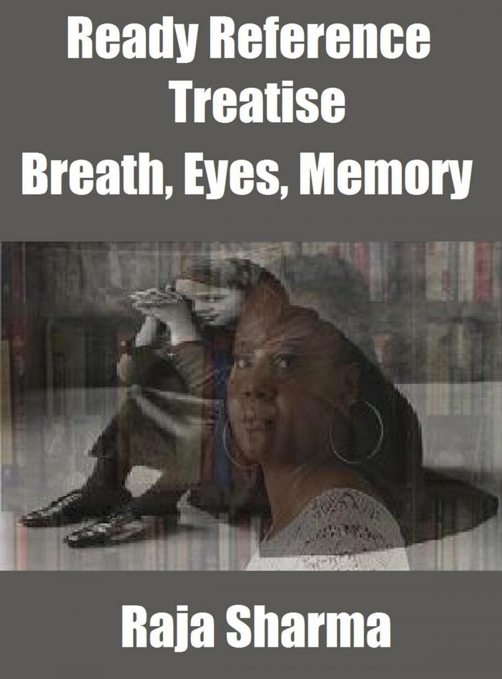 Big bigCover of Ready Reference Treatise: Breath, Eyes, Memory