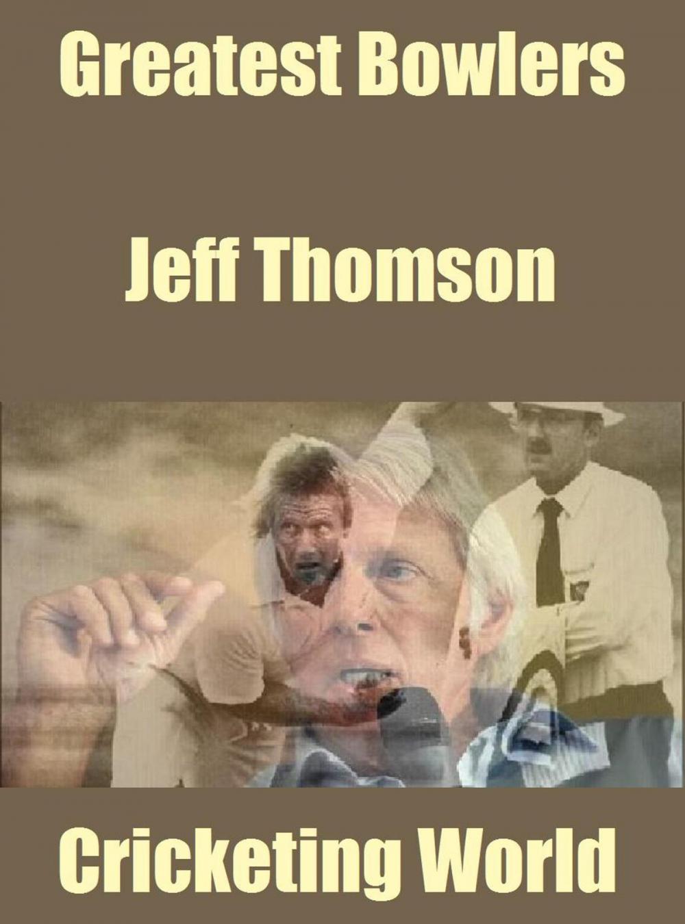 Big bigCover of Greatest Bowlers: Jeff Thomson