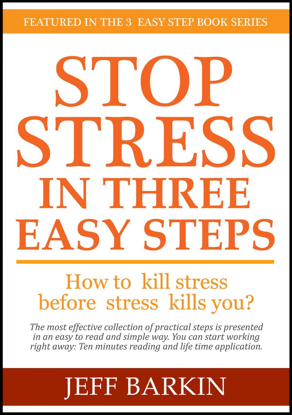 Big bigCover of Stop Stress In Three Easy Steps: How To Kill Stress Before Stress Kills You?